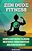 Zen Dude Fitness: A Simple ...
