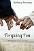 Forgiving You: A Switched Series Novella (The Switched Series)