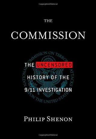 The Commission: The Uncensored History of the 9/11 Investigation (Hardcover)