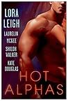 Hot Alphas by Lora Leigh