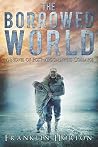 The Borrowed World