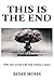 This is the end - Why the world will end within 3 years