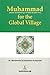 Muhammad (PBUH) For The Global Village