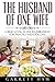 The Husband of One Wife: A Brief Look at the Requirement for Pastors and Deacons (Applying the Bible Book 2)