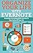 Organize Your Life With Evernote by C. Matt Dye