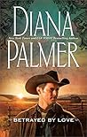 Betrayed by Love by Diana Palmer