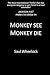 Monkey See, Monkey Die (The FIST Adventures)