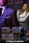Two-Way Glass (A Crimson Confession Novella) Two-Way Glass (A Crimson Confession Novella)