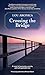 Crossing the Bridge (The He...