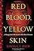 Red Blood, Yellow Skin by Linda L.T. Baer
