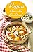 One-Pot Vegan Cookbook: Family-Friendly Salad, Soup, Casserole, Slow Cooker and Skillet Recipes for Busy People on a Budget (Plant-Based Meals)