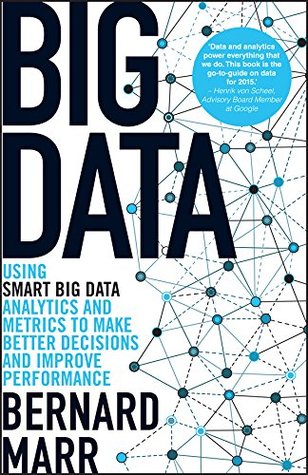 Big Data: Using SMART Big Data, Analytics and Metrics To Make Better Decisions and Improve Performance (Kindle Edition)