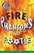 Fire Phantoms and Footie