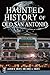 Haunted History of Old San Antonio by Lauren M. Swartz