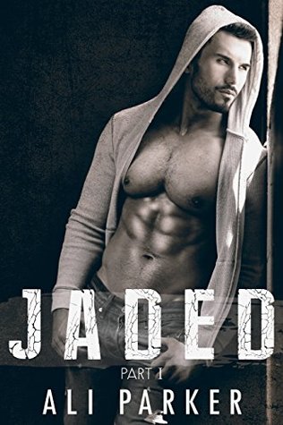 Jaded: Part I (Kindle Edition)