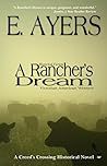 A Rancher's Dream (Creed's Crossing Historical, #2) A Rancher's Dream (Creed's Crossing Historical, #2)