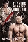 Turning His Life Around by Grace R. Duncan