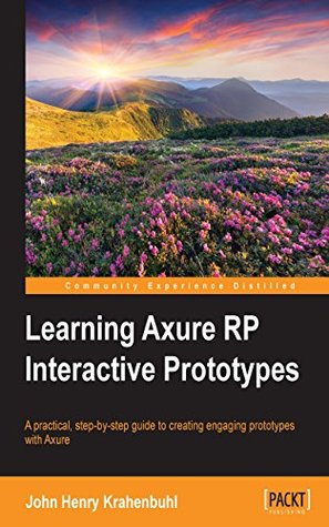 Learning Axure RP Interactive Prototypes (Kindle Edition)