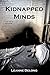 Kidnapped Minds: A Novel of Terror and Courage