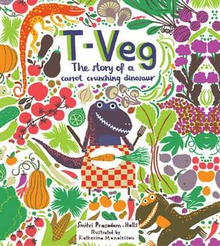 T-Veg: The Story of a Carrot-Crunching Dinosaur (Hardcover)