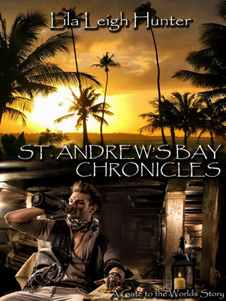 St. Andrew's Bay Chronicles (Gate to the Worlds, #1)