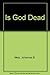 Is God Dead