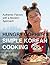 Hungry Gopher's Simple Korean Cooking: Authentic Flavors with a Modern Approach
