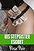 His Stepsister Escort: Taboo Forbidden Pregnancy Erotic Romance (Baby For Step Sex Stories Book 1)