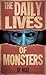 The Daily Lives of Monsters by J.H. Mae
