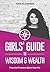 A Girls' Guide to Wisdom and Wealth: Financial Freedom Quick Start Kit