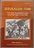 Jerusalem 1948: The Arab Neighbourhoods and Their Fate in the War