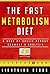 The Fast Metabolism Diet: A...