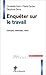 Enquêter sur le travail : C...