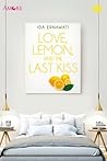 Love, Lemon, and The Last Kiss by Ida Ernawati