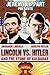 Lincoln Vs. Hitler: And The Stone of Kaldahar