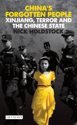 China's Forgotten People: Xinjiang, Terror and the Chinese State (Paperback)