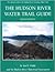 The Hudson River water trail guide by Ian H. Giddy