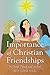The Importance of Christian Friendships: In Good Times and in Bad