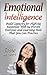 Emotional Intelligence: Build Capacity for High-EQ Responses With 64 Proven Exercises and Learning Tools That You Can Practice (Emotional intelligence, Emotional intelligence books, EQ)