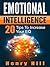 Emotional Intelligence: 20 Tips to Increase Your EQ: Master Your Emotions and Enjoy the Success That Comes With It (Emotional Intelligence, Mastering Emotions, Emotions Handbook)