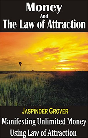 Money and the Law of Attraction: Manifesting Unlimited Money Using Law of Attraction: Conquering 21 Negative Money Beliefs for Unlimited Wealth and Abundance ... Tips, Techniques, Principles, Ap Book 3) (Kindle Edition)