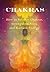 Chakras: How to Balance Chakras, Strengthen Aura, And Radiate Energy