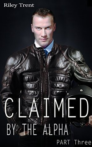 Claimed by the Alpha - Part Three (Claimed by the Alpha #3)