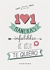 101 maneras infalibles de decir "Te quiero" by Various