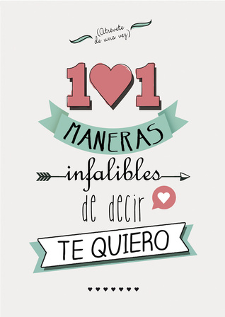 Portada de 101 maneras infalibles de decir "Te quiero", de Various