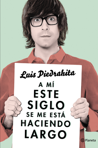 A mí este siglo se me está haciendo largo (Paperback)