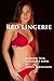 Red Lingerie: A nude teen lingerie ebook by Sinful Persuasion