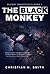 The Black Monkey by Christian H. Smith