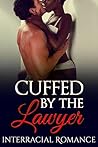 Cuffed By The Lawyer: Interracial Romance