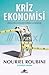 Kriz Ekonomisi: Dünya Ekonomisinin Çöküşü ve Geleceği